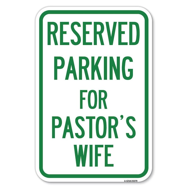 Signmission Parking Reserved for Pastors Wife Heavy-Gauge Aluminum Sign, 12" x 18", A-1218-23379 A-1218-23379 - main